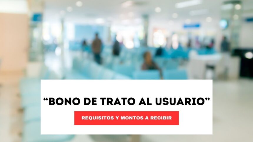 Bono de Trato al Usuario: Compensación para personal del sector salud