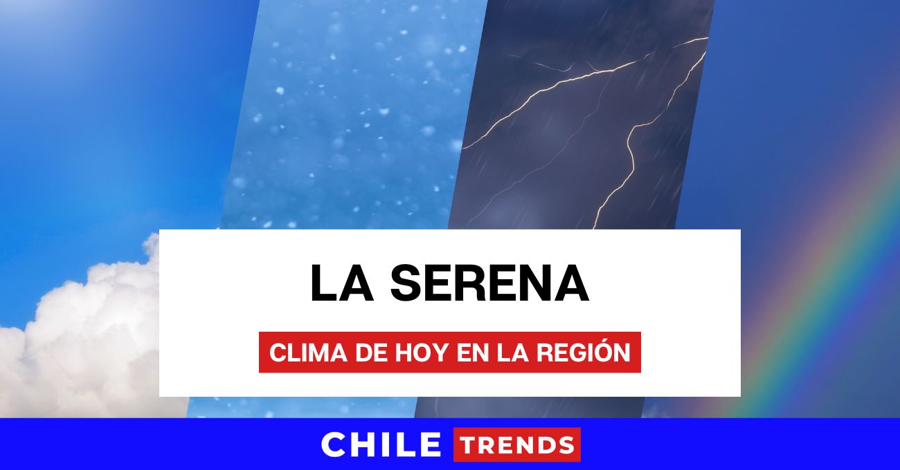 Este es el clima de hoy 7 de diciembre de 2024 en La Serena Este es el clima de hoy 7 de diciembre de 2024 en La Serena